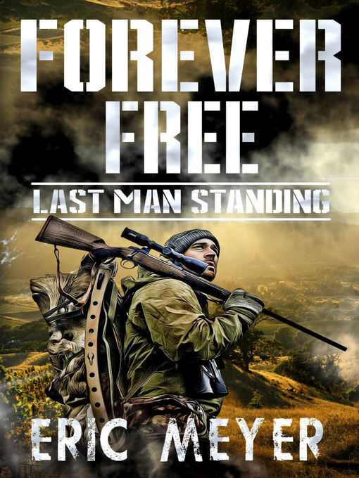 Title details for Last Man Standing (Forever Free Book 1) by Eric Meyer - Available